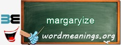 WordMeaning blackboard for margaryize